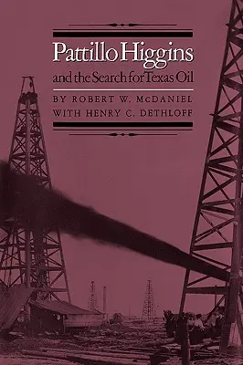Pattillo Higgins și căutarea petrolului texan - Pattillo Higgins and the Search for Texas Oil
