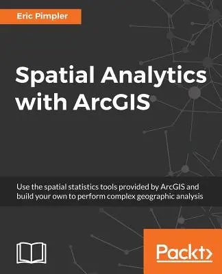 Spatial Analytics cu ArcGIS: Construiți perspective puternice cu ajutorul analizei spațiale - Spatial Analytics with ArcGIS: Build powerful insights with spatial analytics