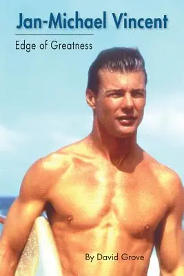 Jan-Michael Vincent: Marginea măreției - Jan-Michael Vincent: Edge of Greatness