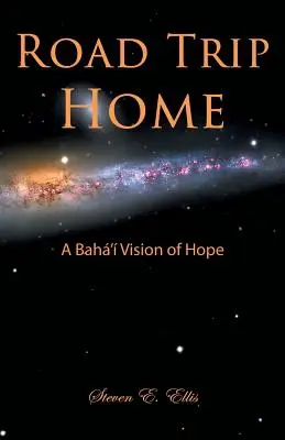Road Trip Home - O viziune bah' a speranței - Road Trip Home - A Bah' Vision of Hope