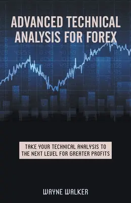 Analiză tehnică avansată pentru Forex - Advanced Technical Analysis For Forex