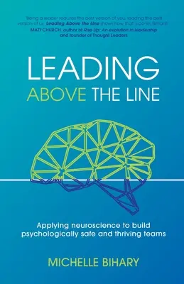 Conducerea deasupra liniei: Aplicarea neuroștiinței pentru a construi echipe sigure și prospere din punct de vedere psihologic - Leading Above the Line: Applying neuroscience to build psychologically safe and thriving teams