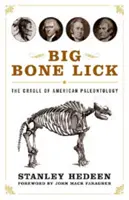 Big Bone Lick: Leagănul paleontologiei americane - Big Bone Lick: The Cradle of American Paleontology