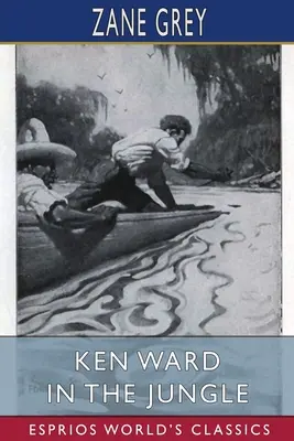 Ken Ward în junglă (Esprios Classics) - Ken Ward in the Jungle (Esprios Classics)