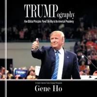 Trumpografie: Cum au pavat principiile biblice calea către președinția americană - Trumpography: How Biblical Principles Paved the Way to the American Presidency