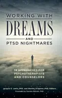 Lucrul cu visele și coșmarurile PTSD: 14 abordări pentru psihoterapeuți și consilieri - Working with Dreams and PTSD Nightmares: 14 Approaches for Psychotherapists and Counselors