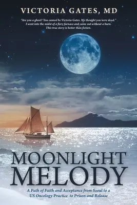 Moonlight Melody: O cale a credinței și acceptării de la Seul la un cabinet de oncologie Us la închisoare și eliberare - Moonlight Melody: A Path of Faith and Acceptance from Seoul to a Us Oncology Practice to Prison and Release