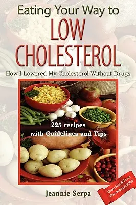 Calea către un nivel scăzut de colesterol prin alimentație - Eating Your Way to Low Cholesterol