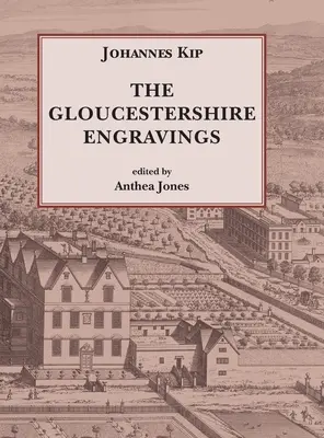 Johannes Kip, Gravurile din Gloucestershire - Johannes Kip, The Gloucestershire Engravings