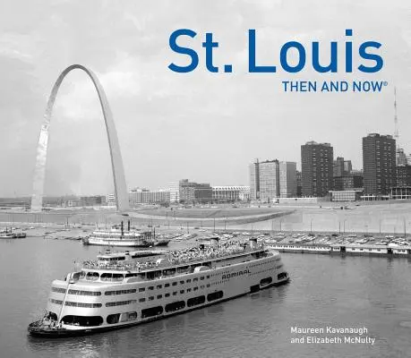 St. Louis atunci și acum(r) - St. Louis Then and Now(r)