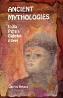 Mitologii antice: India, Persia, Babilon, Egipt - Ancient Mythologies: India, Persia, Babylon, Egypt