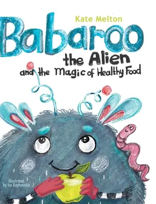 Extraterestrul Babaroo și magia mâncării sănătoase - Babaroo the Alien and the Magic of Healthy Food