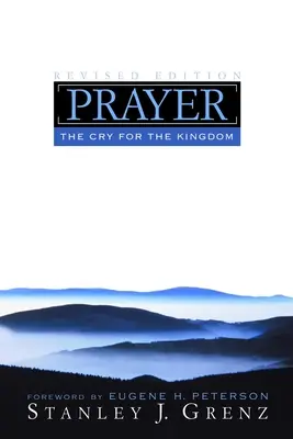 Rugăciunea: Strigătul pentru Împărăție - Prayer: The Cry for the Kingdom