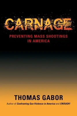 Carnage: Prevenirea împușcăturilor în masă în America - Carnage: Preventing Mass Shootings in America