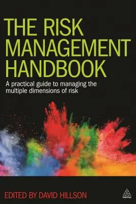 Manualul de gestionare a riscurilor: Un ghid practic pentru gestionarea dimensiunilor multiple ale riscului - The Risk Management Handbook: A Practical Guide to Managing the Multiple Dimensions of Risk