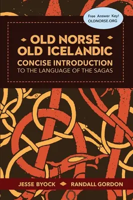 Vechiul norvegian - vechea islandeză: Introducere concisă în limba sagurilor - Old Norse - Old Icelandic: Concise Introduction to the Language of the Sagas