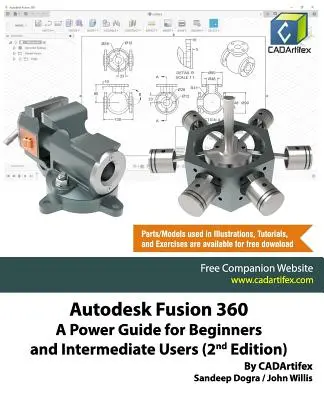 Autodesk Fusion 360: Un ghid puternic pentru începători și utilizatori intermediari (ediția a 2-a) - Autodesk Fusion 360: A Power Guide for Beginners and Intermediate Users (2nd Edition)