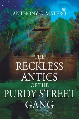 Anticile nesăbuite ale bandei de pe strada Purdy - The Reckless Antics of The Purdy Street Gang