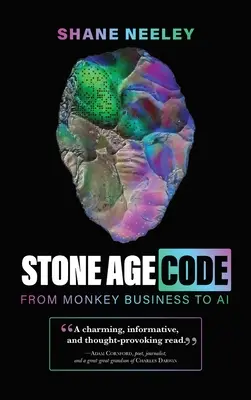 Codul epocii de piatră: De la munca maimuțelor la inteligența artificială - Stone Age Code: From Monkey Business to AI