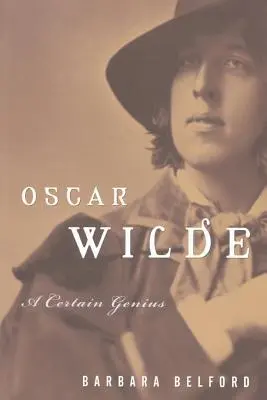 Oscar Wilde: Un anumit geniu - Oscar Wilde: A Certain Genius