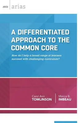 A Differentiated Approach to the Common Core: How Do I Help a Broad Range of Learners Succeed with Challenging Curriculum?