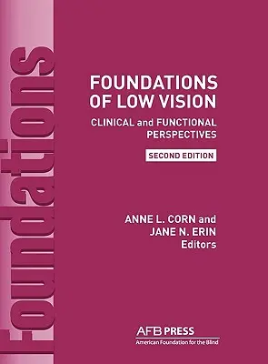 Foundations of Low Vision: Clinical and Functional Perspectives, 2nd Ed.