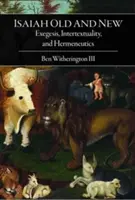 Isaia veche și nouă: Exegeză, intertextualitate și hermeneutică - Isaiah Old and New: Exegesis, Intertextuality, and Hermeneutics