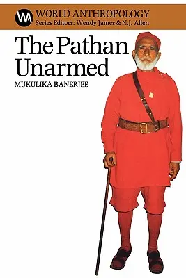 The Pathan Unarmed: Opoziție și memorie în mișcarea Khudai Khidmatgar - The Pathan Unarmed: Opposition and Memory in the Khudai Khidmatgar Movement