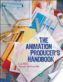 Manualul producătorului de animație (The Animation Producer's Handbook) - The Animation Producer's Handbook
