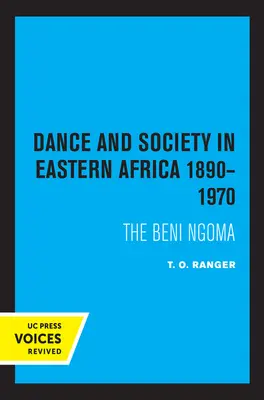 Dans și societate în Africa de Est 1890-1970: Beni Ngoma - Dance and Society in Eastern Africa 1890-1970: The Beni Ngoma