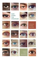 Dumnezeu îl iubește pe străin: Povești, Poezii, Rugăciuni - God Loves the Stranger: Stories, Poems, Prayers