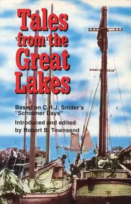 Povești din Marile Lacuri: Bazat pe cartea Schooner Days a lui C.H.J. Snider - Tales from the Great Lakes: Based on C.H.J. Snider's Schooner Days