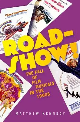 Roadshow! The Fall of Film Musicals in the 1960s (Căderea musicalurilor de film în anii 1960) - Roadshow!: The Fall of Film Musicals in the 1960s