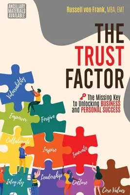 Factorul de încredere: Cheia care lipsește pentru deblocarea succesului personal și în afaceri - The Trust Factor: The Missing Key to Unlocking Business and Personal Success