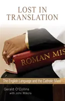 Pierdut în traducere: Limba engleză și slujba catolică - Lost in Translation: The English Language and the Catholic Mass