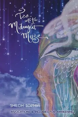 Ceai cu Muza de la miezul nopții: Invocații și întrebări pentru trezire - Tea with the Midnight Muse: Invocations and Inquiries for Awakening