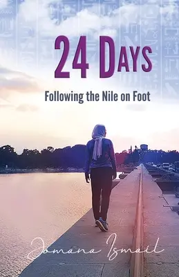 24 de zile: Urmând Nilul pe jos - 24 Days: Following the Nile on Foot