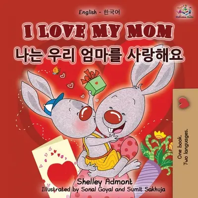 Îmi iubesc mama (Carte bilingvă engleză-coreeană) - I Love My Mom (English Korean Bilingual Book)