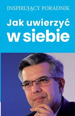 Cum să crezi în tine însuți - Jak uwierzyc w siebie