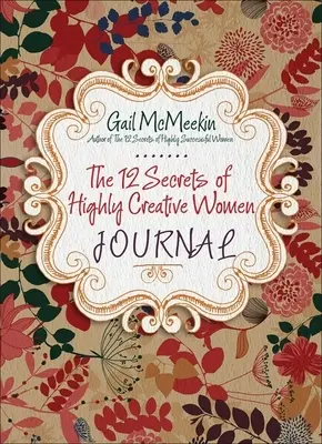Jurnalul celor 12 secrete ale femeilor extrem de creative - 12 Secrets of Highly Creative Women Journal