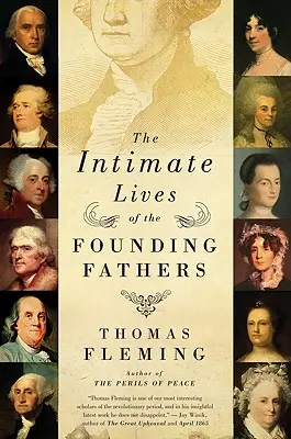 Viețile intime ale părinților fondatori: The Intimate Lives of the Founding Fathers - The Intimate Lives of the Founding Fathers