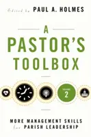 Cutia cu instrumente a unui pastor 2: Mai multe abilități de management pentru conducerea parohiei - A Pastor's Toolbox 2: More Management Skills for Parish Leadership