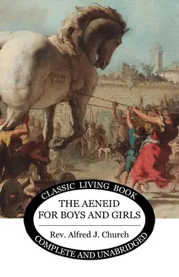 Eneida pentru băieți și fete - The Aeneid for Boys and Girls