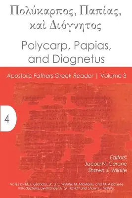 Policarp, Papias și Diognetus - Polycarp, Papias, and Diognetus