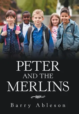 Petru și Merlinii - Peter and the Merlins