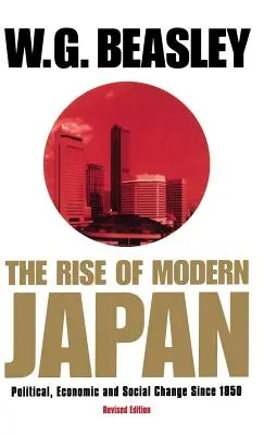 Ascensiunea Japoniei moderne, ediția a 3-a: Schimbări politice, economice și sociale începând cu 1850 - The Rise of Modern Japan, 3rd Edition: Political, Economic, and Social Change Since 1850