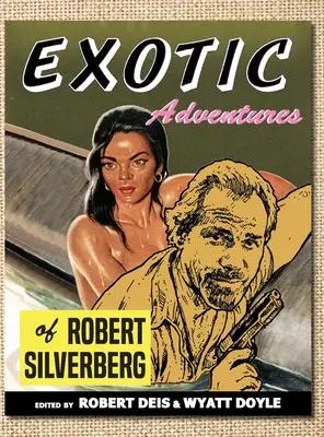 Aventurile exotice ale lui Robert Silverberg - Exotic Adventures of Robert Silverberg