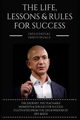 Jeff Bezos: Viața, lecții și reguli pentru succes - Jeff Bezos: The Life, Lessons & Rules for Success