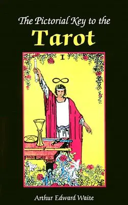 The Pictorial Key to the Tarot Book (Cheia picturală a cărții de tarot) - The Pictorial Key to the Tarot Book