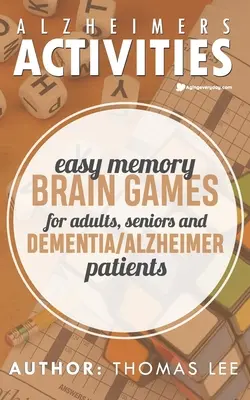 Activități pentru Alzheimers: Jocuri de memorie ușoară pentru creier pentru adulți, seniori și pacienți cu demență/ Alzheimer - Alzheimers Activities: Easy Memory Brain Games for Adults, Seniors, and Dementia/ Alzheimer Patients